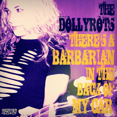 The Dollyrots : There's a Barbarian In the Back of My Car